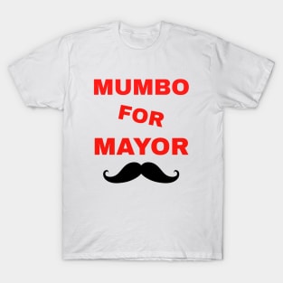 Mumbo For Mayor funny T-Shirt